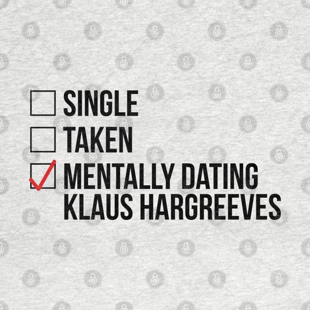 MENTALLY DATING KLAUS HARGREEVES by localfandoms